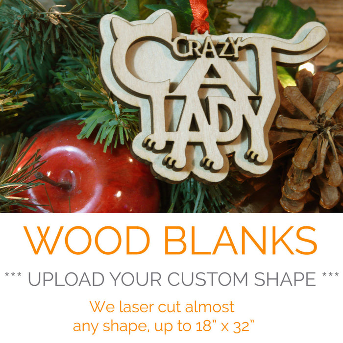 Upload your own outline shape - Wood Blank Shape - up to 18" x 32"
